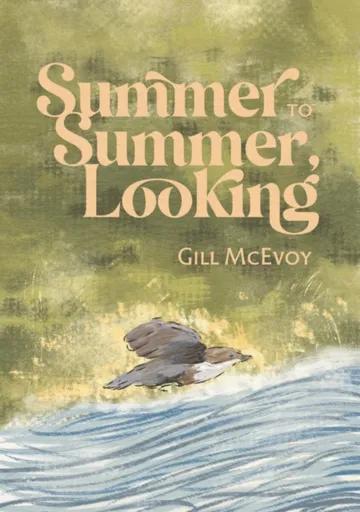 Summer to Summer, Looking - Gill McEvoy