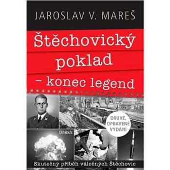 Štěchovický poklad – konec legend: Skutečný příběh válečných Štěchovic (978-80-242-7861-2)