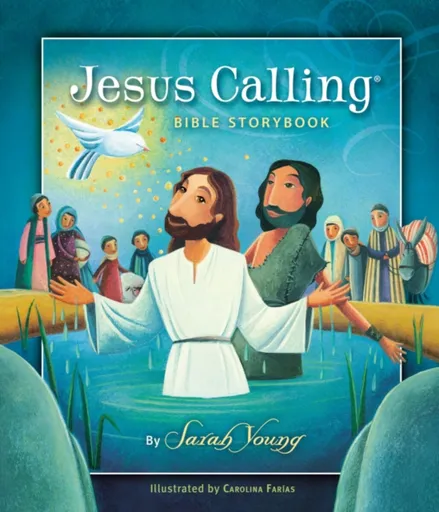 Jesus Calling Bible Storybook - Sarah Young