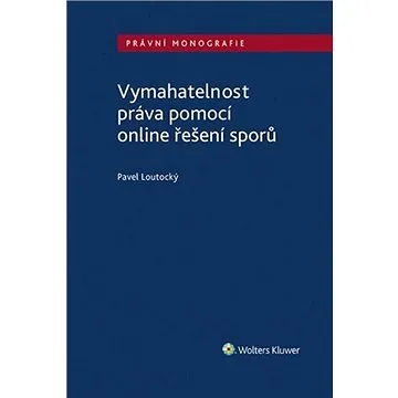 Vymahatelnost práva pomocí online řešení sporů (978-80-7598-752-5)