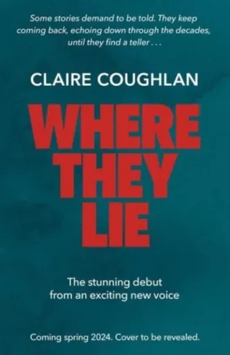 Where They Lie - Claire Coughlan