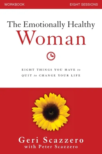 The Emotionally Healthy Woman Workbook - Peter Scazzero, Geri Scazzero