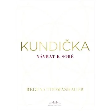 Kundička: Návrat k sobě (978-80-270-8759-4)