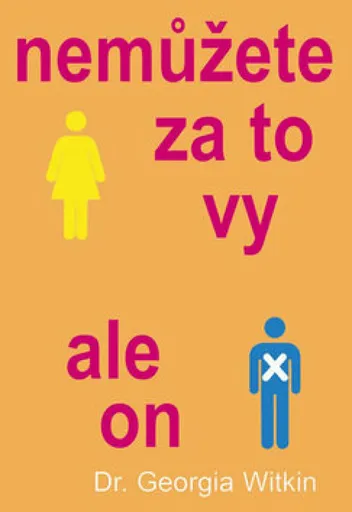 Nemůžete za to vy, ale on - Georgia Witkinová