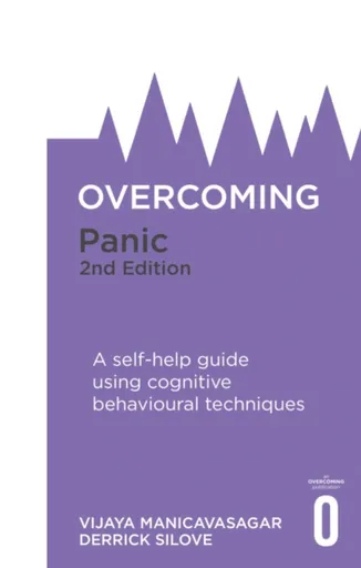 Overcoming Panic, 2nd Edition - Derrick Silove, Vijaya Manicavasagar