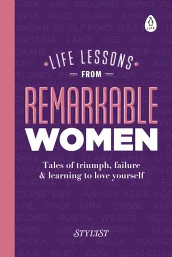 Life Lessons from Remarkable Women - Stylist Magazine