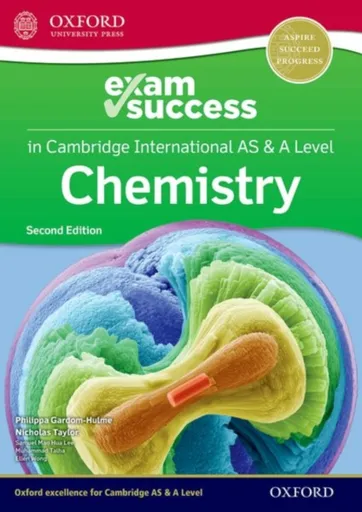 Cambridge International AS & A Level Chemistry: Exam Success Guide - Philippa Gardom Hulme, Ellen Wong, Samuel Mao Hua Lee, Nicholas Taylor, Muhammad