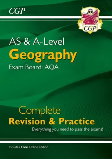 A-Level and AS Geography: AQA Complete Revision & Practice (with Online Edition) - CGP Books