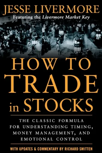 How to Trade In Stocks - Jesse Livermore