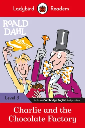 Ladybird Readers Level 3 - Roald Dahl - Charlie and the Chocolate Factory (ELT Graded Reader) - Roald Dahl