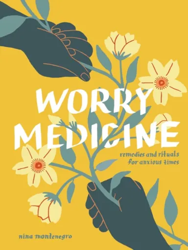 Worry Medicine - Nina Montenegro