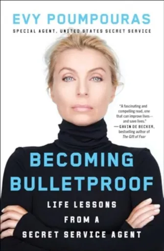 Becoming Bulletproof - Evy Poumpouras