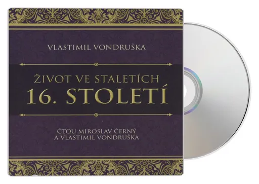 Život ve staletích - 16. století (Vlastimil Vondruška-Miroslav Černý) (MP3-CD)