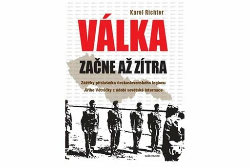 Válka začne až zítra - Karel Richter