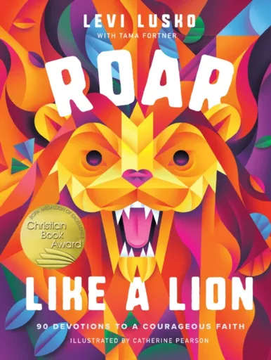 Roar Like a Lion - Levi Lusko, Tama Fortner