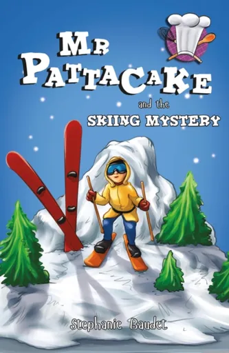 Mr Pattacake and the Skiing Mystery - Stephanie Baudet