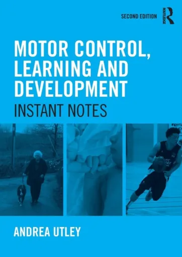 Motor Control, Learning and Development - Andrea Utley