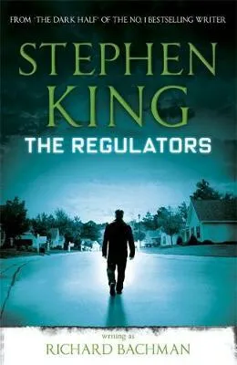 The Regulators - Stephen King, Richard Bachman