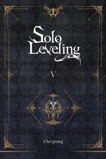 Solo Leveling, Vol. 5 (novel) - Čchugong, Hye Young Im, J. Torres