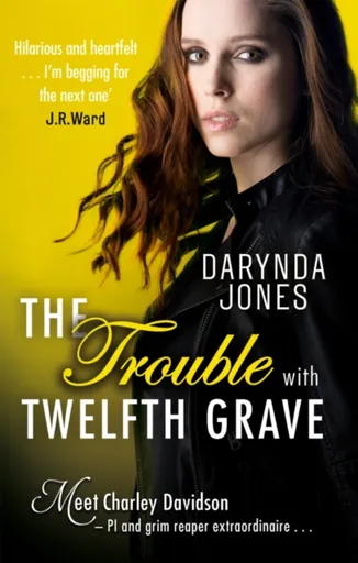 The Trouble With Twelfth Grave - Jones Darynda