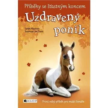 Příběhy se šťastným koncem – Uzdravený poník (978-80-253-2489-9)