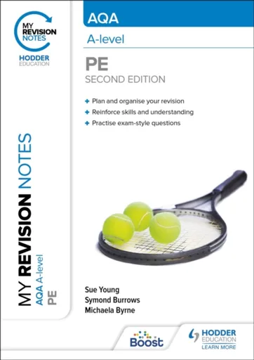 My Revision Notes: AQA A-level PE Second Edition - Sue Young, Symond Burrows, Michaela Byrne