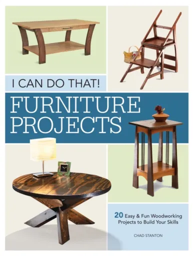 I Can Do That - Furniture Projects - Chad Stanton