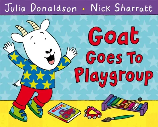 Goat Goes to Playgroup - Julia Donaldsonová