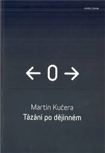 Tázání po dějinném - Martin Kučera