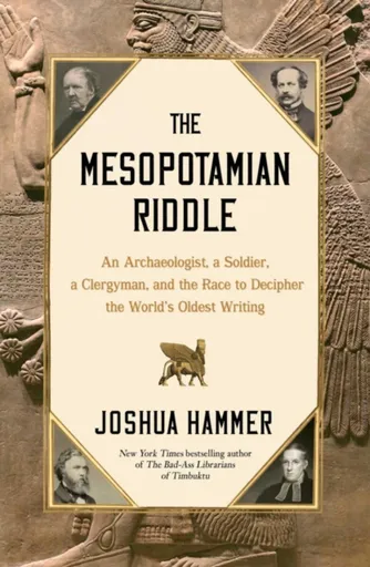 The Mesopotamian Riddle - Joshua Hammer
