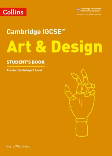 Cambridge IGCSEâ„¢ Art and Design Studentâ€™s Book - Garry Whitehead
