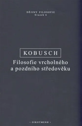 Filosofie vrcholného a pozdního středověku - Theo Kobusch