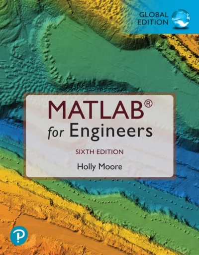 MATLAB for Engineers, Global Edition - Holly Moore
