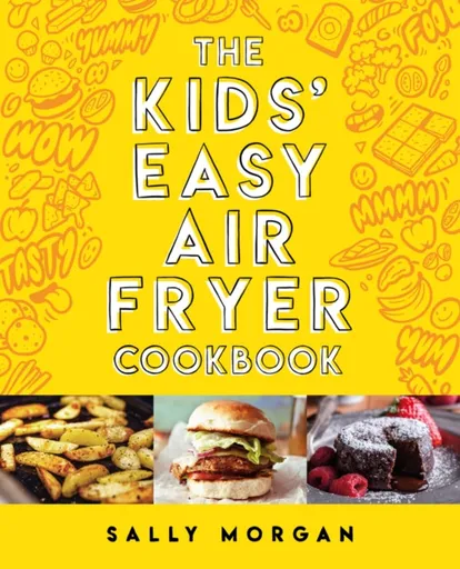 The Kids Easy Air Fryer Cookbookk - Sally Morganová