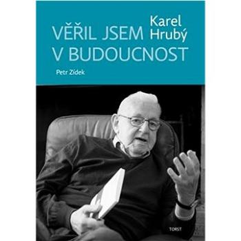 Věřil jsem v budoucnost (978-80-7215-692-4)