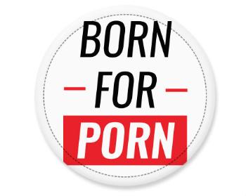 Placka Born for porn