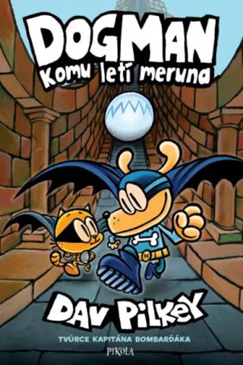 Dogman Komu letí meruna - Dav Pilkey