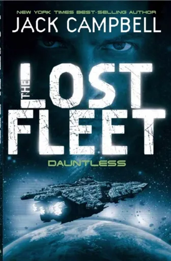 Lost Fleet - Dauntless (Book 1) - Jack Campbell