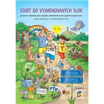 Start do vyjmenovaných slov: Pracovní učebnice pro osvojení základních tvarů vyjmenovaných slov (978-80-7600-388-0)