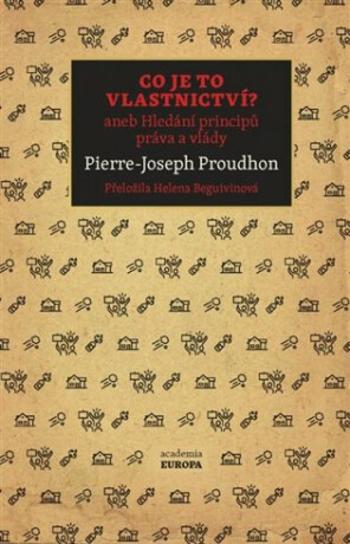 Co je to vlastnictví? - Pierre-Joseph Proudhon