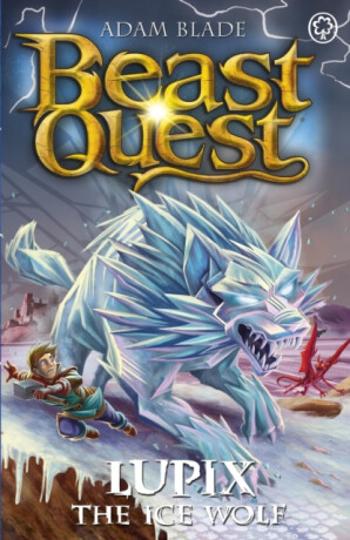 Beast Quest: Lupix the Ice Wolf - Adam Blade