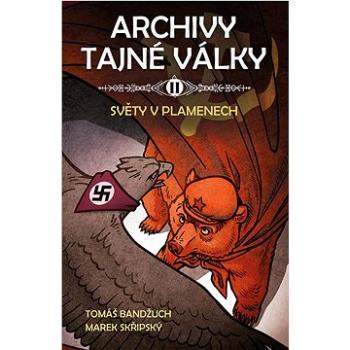 Archivy tajné války II.: Světy v plamenech (978-80-88346-21-0)