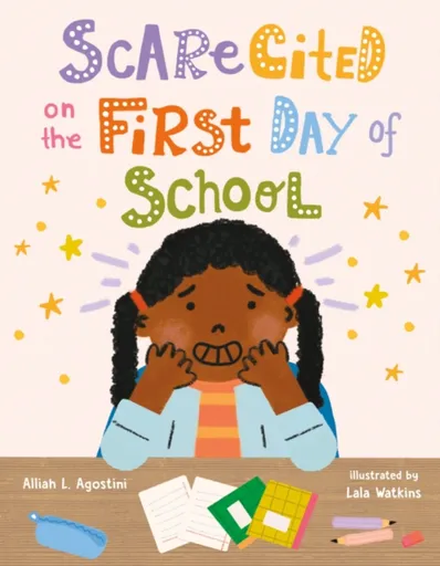 Scarecited on the First Day of School - Alliah L. Agostini