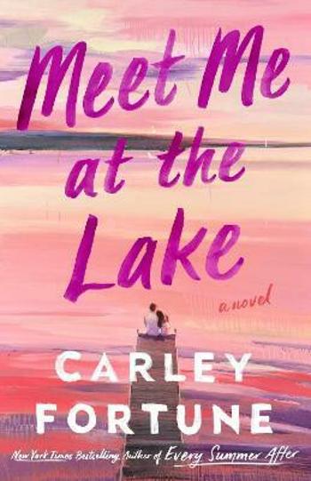 Meet Me at the Lake - Carley Fortune