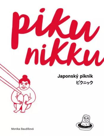 Pikunikku. Japonský piknik - Monika Baudišová