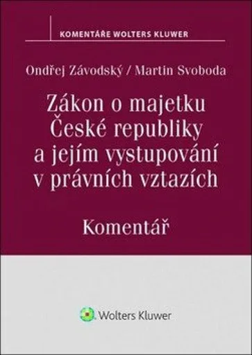 Zákon o majetku České republiky a jejím vystupování v právních vztazích (219/2000 Sb.). Komentář - Ondřej Závodský