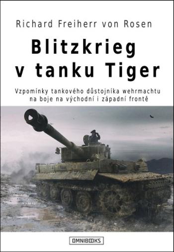 Blitzkrieg v tanku Tiger - Richard Freiherr  von Rosen - e-kniha