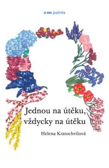 Jednou na útěku, vždycky na útěku - Helena Kratochvílová