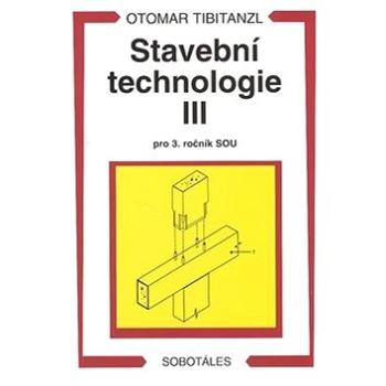 Stavební technologie III. pro SOU (978-80-86817-15-6)