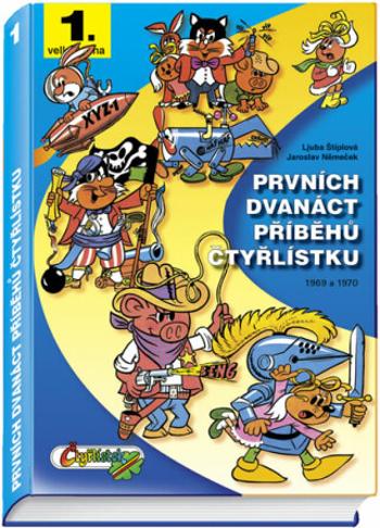 Prvních dvanáct příběhů Čtyřlístku 1969 - 1970 / 1. velká kniha - Ljuba Štíplová, Jaroslav Němeček